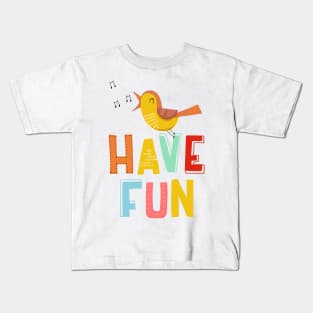 Have fun Kids T-Shirt